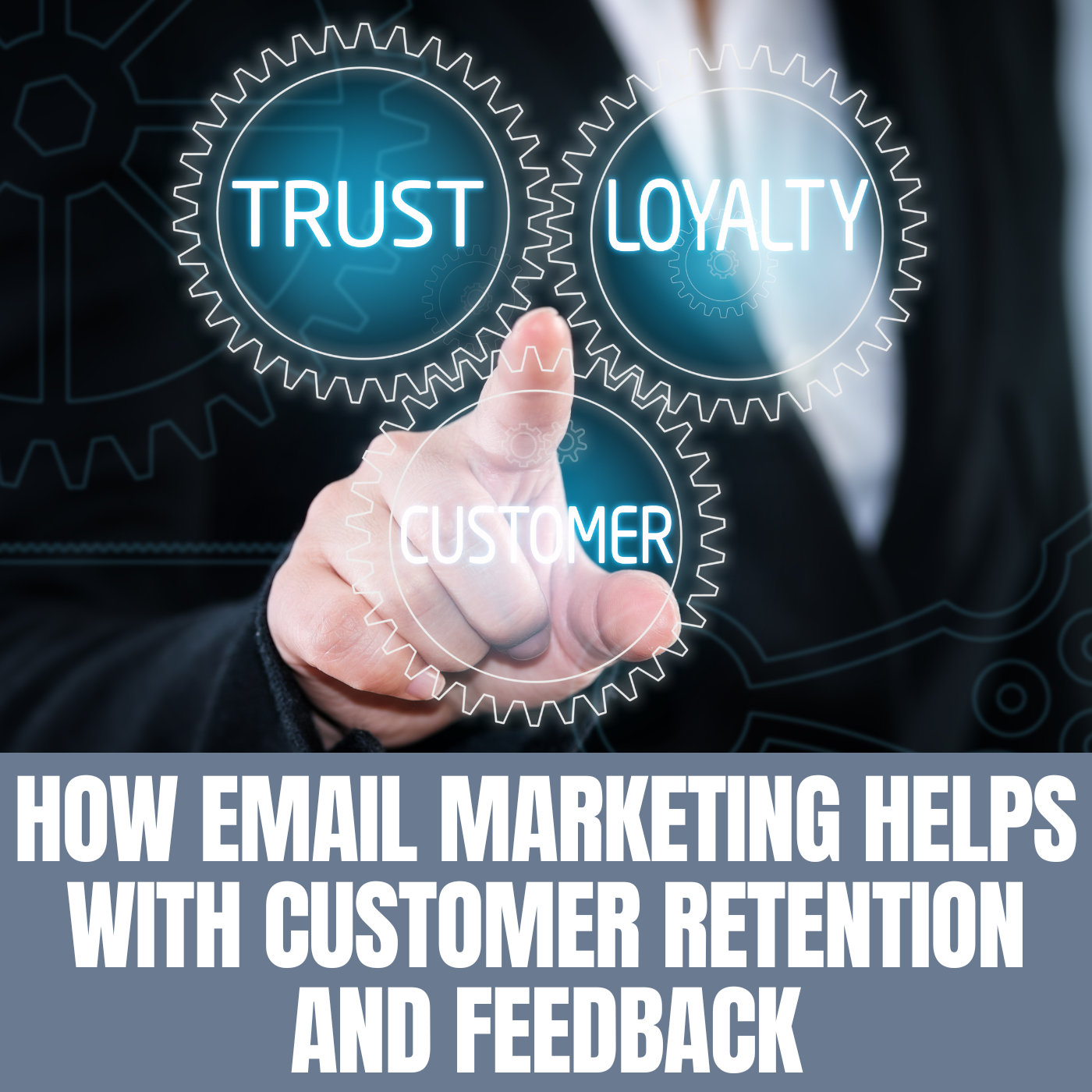 How Email Marketing Helps with Customer Retention and Feedback
